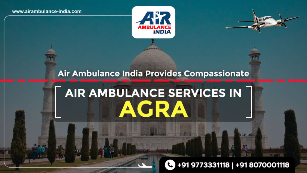 Life in the Skies: Air Ambulance India Provides Compassionate Air Ambulance Services in Agra