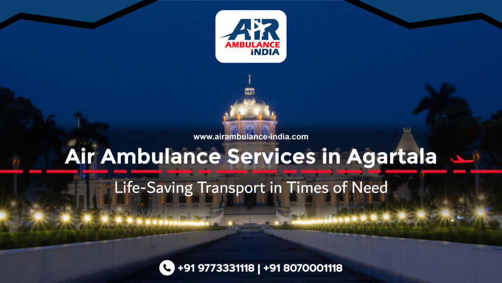 Air ambulance services in Agartala