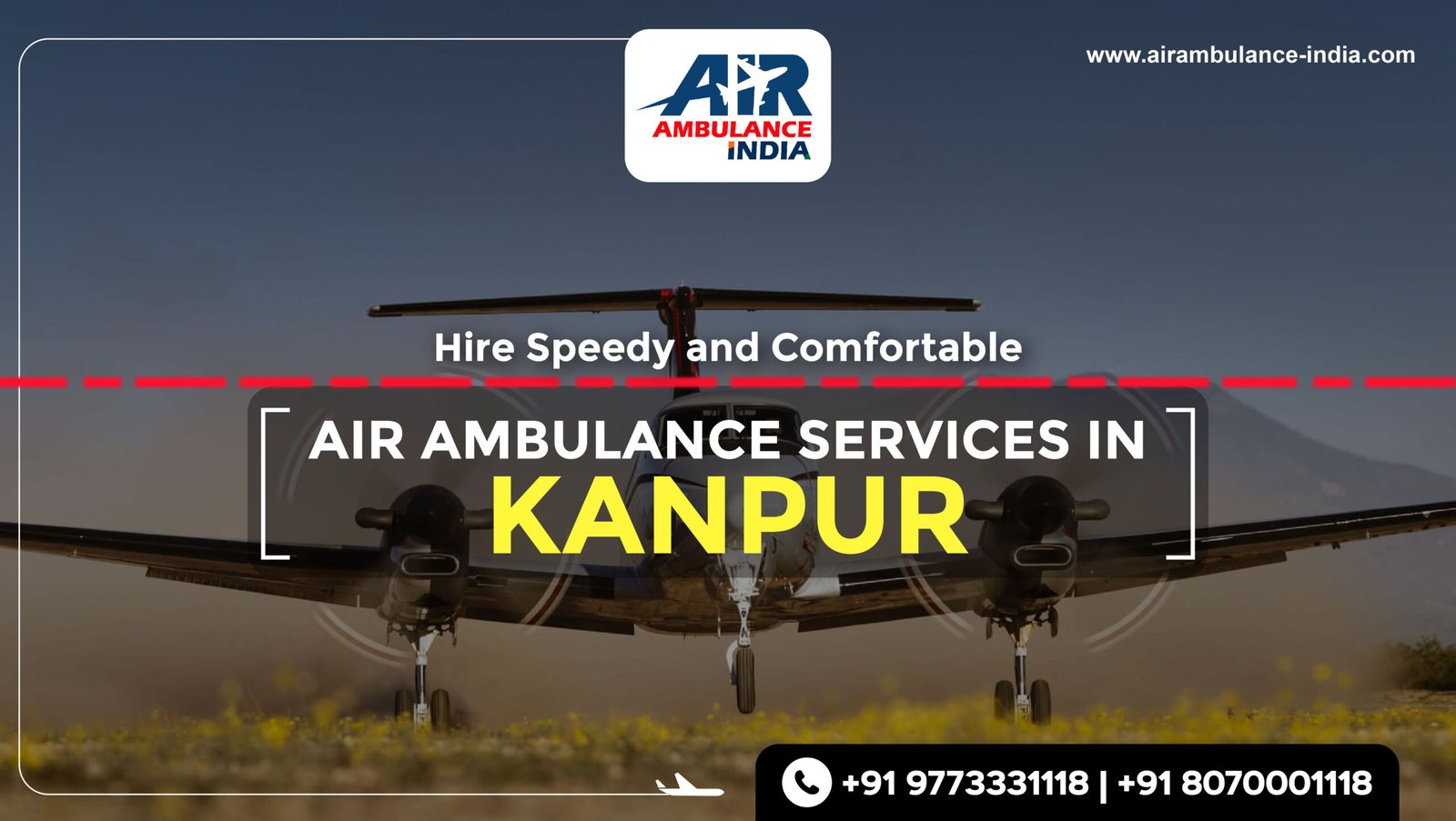 Hire Speedy and Comfortable Air Ambulance Service in Kanpur